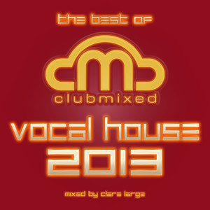 The Best of Clubmixed Vocal House 2013