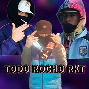 Todo Rocho Rkt (Explicit)