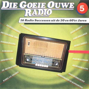 Die Goeie Ouwe Radio, Deel 5 (16 Radio Successen uit de 50 en 60'er Jaren)