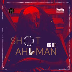 SHOT AH MANN (Explicit)