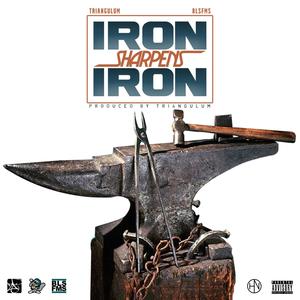 Iron Sharpens Iron (Explicit)