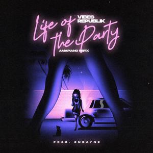 Life of the Party (Amapiano Refix)