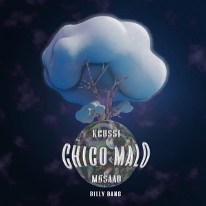 CHICO MALO (feat. kcussi & MOSADD)