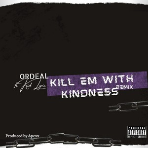 Kill Em with Kindness (Explicit)