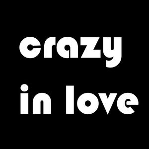 Crazy in Love