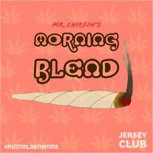 Morning Blend (Jersey Club) (Explicit)