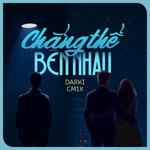 Chẳng Thể Bên Nhau