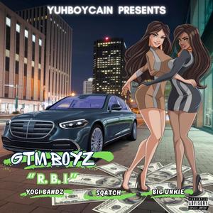 R. B. I (feat. SQATCH, Yogi Bandz & Big Unkie) (Explicit)