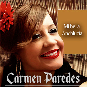Carmen Paredes - Mi Bella Andalucía