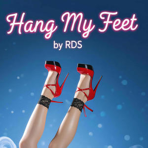 Hang My Feet (Explicit)