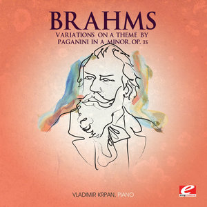 Variations on A Theme by Paganini in A Minor, Op. 35 (勃拉姆斯：A小调帕格尼尼主题变奏曲，作品35)
