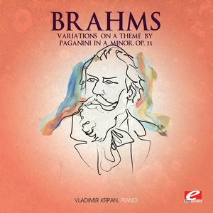 Variations on a Theme by Paganini in A Minor, Op. 35 (勃拉姆斯：A小调帕格尼尼主题变奏曲，作品35)