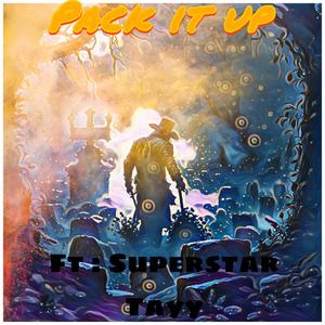 Pack It Up (feat. Superstar Tayy) [Explicit]