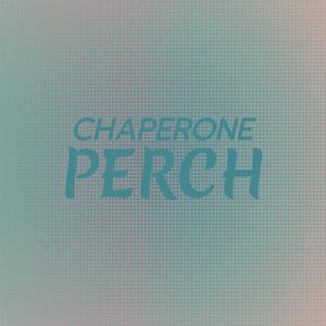 Chaperone Perch