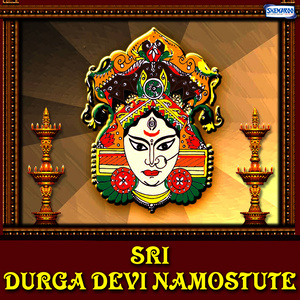 Sri Durga Devi Namostute