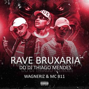 Rave Bruxaria do DJ Thiago Mendes (Explicit)