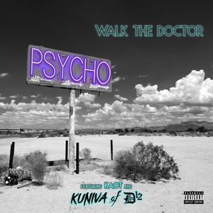 Psycho (feat. Kuniva & Kaot) [Explicit]