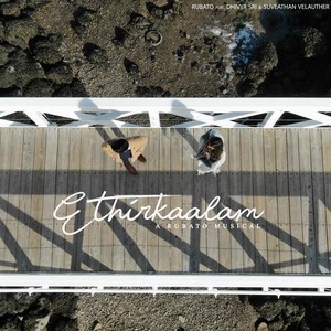 Ethirkaalam (feat. Dhivya Sri & Suveathan Velauther)