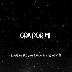 Ora Por Mi (feat. J Vera, El Yaye, Jano MS, Leeup972 & Nico El 23)