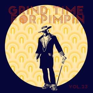 Grind Time For Pimpin,Vol.23 (Explicit)