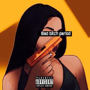 Bad B!tch (Explicit)
