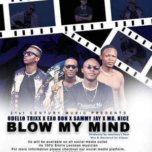 Blow My Mind (feat. Odel, Mr. Nice & Sammy j)