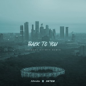 Back To You ( Colbert hytwfy Remix )