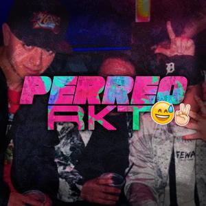 PERREO RKT