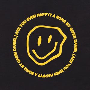 ARE YOU EVEN HAPPY? (Explicit)