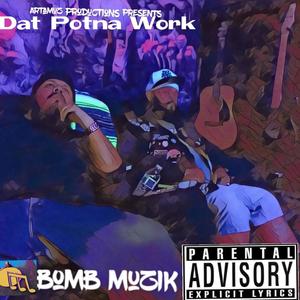 Dat Potna Work (Explicit)