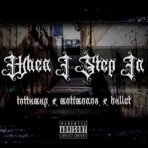 When i Step in (feat. Matie manos & Bullet) (Explicit)