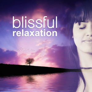 Blissful Relaxation – Soothing Peaceful Music for Relaxation