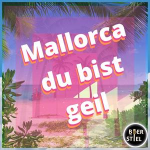 Mallorca, du bist geil