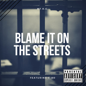 Blame It on the Streets (feat. C-Bo)