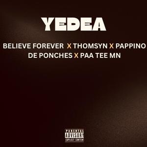 Yedea (feat. Thomsyn, Pappino de ponches & Paa Tee MN) (Explicit)