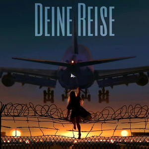 Deine Reise (Explicit)