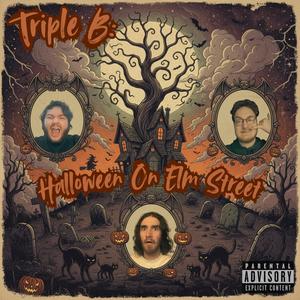 Triple B: Halloween On Elm Street (feat. BTEVE & BiM) (Explicit)