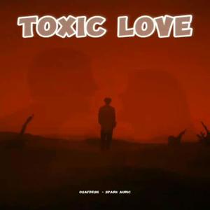 Toxic Love (feat. Spark Auric )