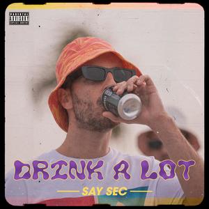 Drink a lot (feat. GZE beats)