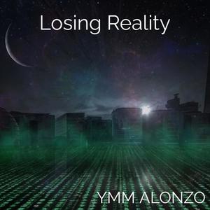 Losing Reality (Explicit)