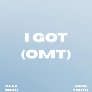 I GOT (OMT) (Radio Edit)
