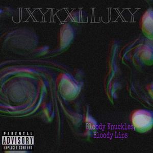 Bloody Knuckles, Bloody Lips (feat. Beats By Flux) [Explicit]