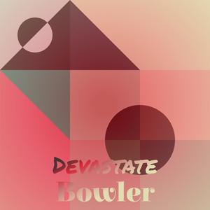 Devastate Bowler