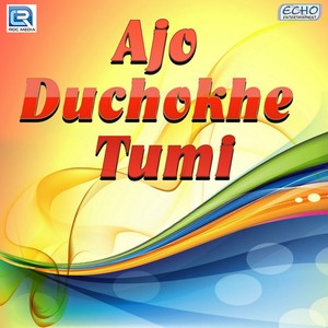 Ajo Duchokhe Tumi (Original Motion Picture Soundtrack)