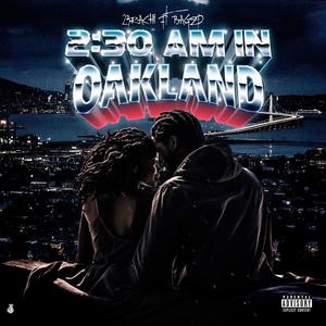 2:30am in oakland (feat. BagzP) (Explicit)