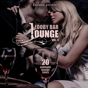 Lobby Bar Lounge, Vol. 3 (20 Midnight Lounge Tunes) [Explicit]