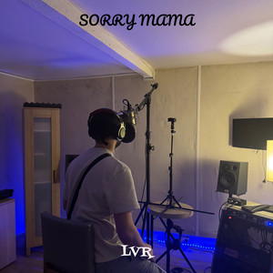 Sorry mama (Explicit)