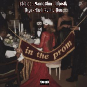 In the prom (feat. YannaSlim, Eblaise, Rich Auntie Aun & Niya) (Explicit)