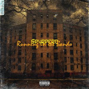 Running in the Bando (Explicit)