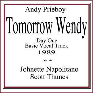 Tomorrow Wendy (Day One Basic Vocal Track 1989) [feat. Johnette Napolitano & Scott Thunes]